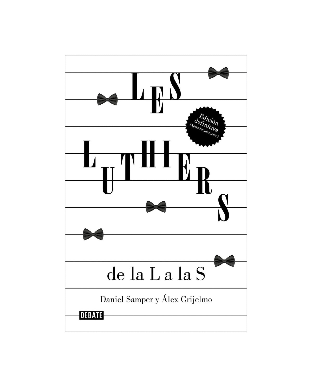 Daniel Samper Pizano, Álex Grijelmo y Les Luthiers - Libro "Les Luthiers: de la L a las S" - D2fy · Rocktud - D2fy