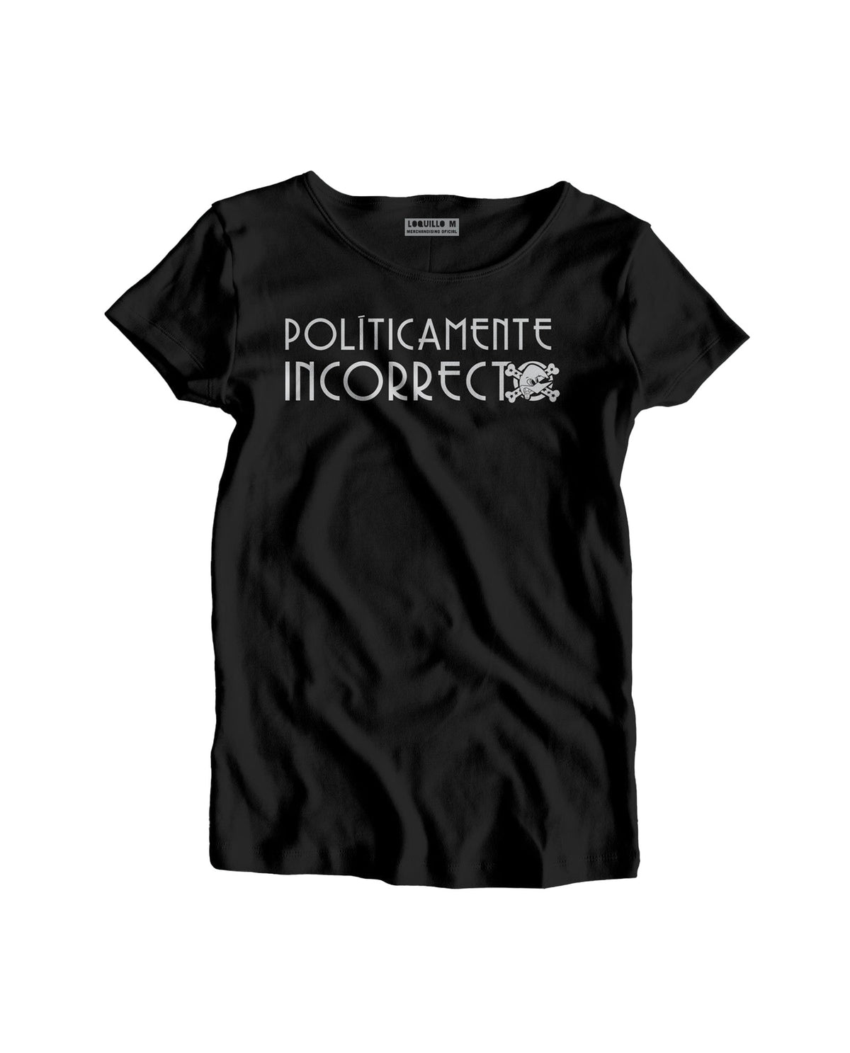 Loquillo - Camiseta "Políticamente Incorrecto"