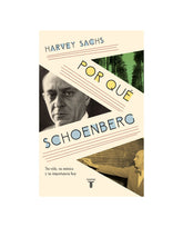 Harvey Sachs - Libro "Por qué Schoenberg. Su vida, su música y su importancia hoy" - D2fy · Rocktud - D2fy