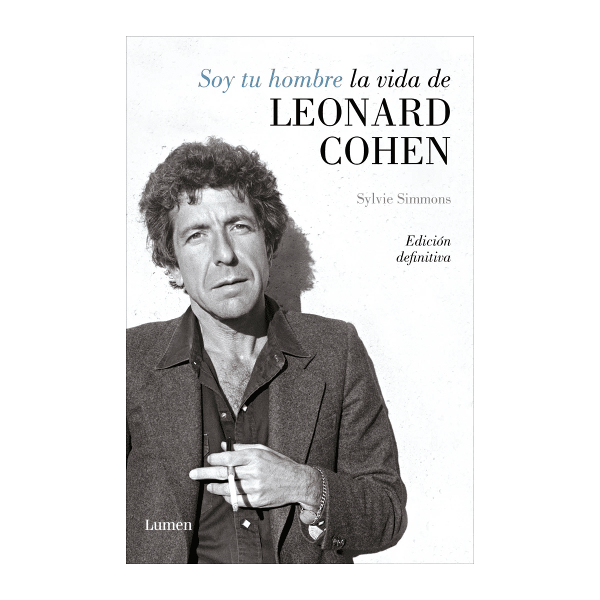 Leonard Cohen - Libro "Soy tu hombre. La vida de Leonard Cohen" - D2fy - Direct To Fans - Leonard Cohen