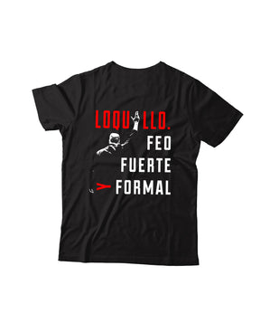 Loquillo - Camiseta Feo, Fuerte y Formal